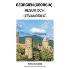 Finn Olsson: Georgien (Georgia) Resor och Utvandring