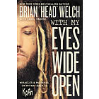 Brian 'Head' Welch: With My Eyes Wide Open