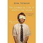 Drew Ferguson: The Screwed Up Life Of Charlie Second