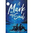 Jordon Greene: A Mark on My Soul