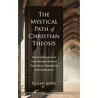 Elijah John: The Mystical Path of Christian Theosis