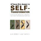 Mark H, Floyd H: A Twelve Step Journey to Self Transformation