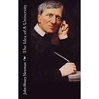 John Henry Newman: The Idea of A University