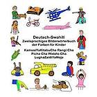 Richard Carlson Jr: Deutsch-Suaheli/Swahili/Kiswahili/Kisuaheli Zweisprachiges Bilderwörterbuch der Farben für Kinder KamusiYaKitabuCha Rang