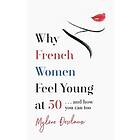 Mylene Desclaux: Why French Women Feel Great at 50