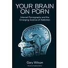 Gary Wilson: Your Brain on Porn