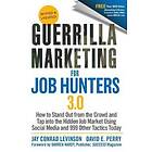 Jay Conrad Levinson, David E Perry: Guerrilla Marketing for Job Hunters 3,0