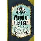 Judy Ann Nock: The Modern Witchcraft Guide to the Wheel of Year