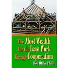 Bob Blain: The Most Wealth for the Least Work Through Cooperation