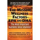 Jorn Dyerberg, Richard A Passwater: Missing Wellness Factors: EPA/DHA