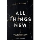 Pete Hughes: All Things New