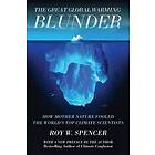 Roy W Spencer: The Great Global Warming Blunder