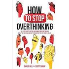 Chase Hill, Scott Sharp: How to Stop Overthinking