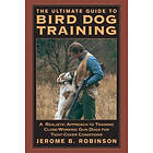 Jerome B Robinson: Ultimate Guide to Bird Dog Training