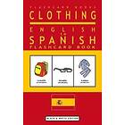Spanish Bilingual Flashcards, Flashcard Books: Clothing English to Spanish Flash Card Book: Black and White Edition for Kids