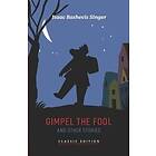 Isaac Bashevis Singer: Gimpel the Fool and Other Stories