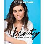 Bobbi Brown: Bobbi Brown Beauty from the Inside Out