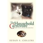 Susan S Collins: The Household Carnivore