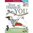 Judy Woodburn: Your Happiest You: The Care & Keeping of Mind and Spirit /]cby Judy Woodburn; Illustrated by Josee Masse; Jane Annunziata, Ps