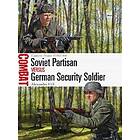 Dr Alexander Hill: Soviet Partisan vs German Security Soldier