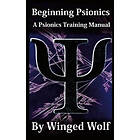 Winged Wolf: Beginning Psionics: A Psionics Training Manual