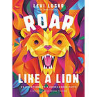 Levi Lusko, Tama Fortner: Roar Like a Lion