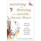 Ilana Jacqueline: Surviving and Thriving with an Invisible Chronic Illness