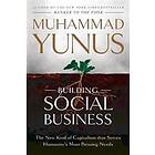 Muhammad Yunus: Building Social Business