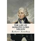 Robert Southey: The Life of Horatio Lord Nelson