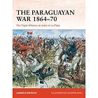 Gabriele Esposito: The Paraguayan War 1864-70