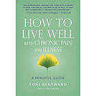 Toni Bernhard: How to Live Well with Chronic Pain and Illness