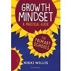 Nikki Willis: Growth Mindset: A Practical Guide