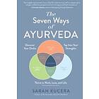 Sarah Kucera: The Seven Ways of Ayurveda