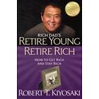 Robert T Kiyosaki: Retire Young Rich