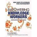 Keith D Swenson, Steinar Carlsen: Empowering Knowledge Workers: New Ways to Leverage Case Management