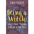 Sara Pascoe, Alexander Lindsey: Being a Witch, and Other Things I Didn't Ask for