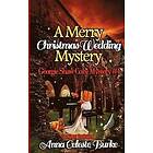 Anna Celeste Burke: A Merry Christmas Wedding Mystery, Georgie Shaw Cozy Mystery #4