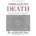 Archibald D Hart: Thrilled to Death