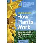 Linda K Chalker-Scott: How Plants Work