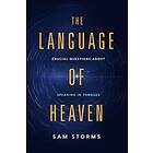 Sam Storms: Language of Heaven, The