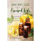 Mariza Snyder: Smart Mom's Guide To Essential Oils