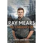 Ray Mears: My Outdoor Life