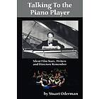 Stuart Oderman, Stewart Oderman: Talking to the Piano Player