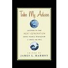 James L Harmon: Take My Advice