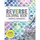 Kendra Norton: The Reverse Coloring Book(tm) Mindful Journeys