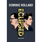 Dominic Holland: Eclipsed