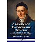 Samuel Hahnemann: Organon of Homoeopathic Medicine