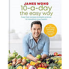 James Wong: 10-a-Day the Easy Way