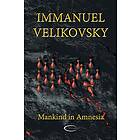 Immanuel Velikovsky: Mankind in Amnesia