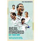 Max Wadsworth: Real Madrid On This Day